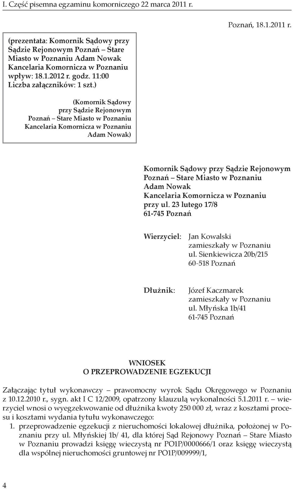 ) (Komornik Sądowy przy Sądzie Rejonowym Poznań Stare Miasto w Poznaniu Kancelaria Komornicza w Poznaniu Adam Nowak) Komornik Sądowy przy Sądzie Rejonowym Poznań Stare Miasto w Poznaniu Adam Nowak