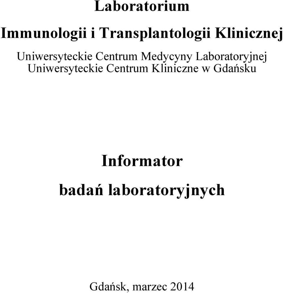 Laboratoryjnej Uniwersyteckie Centrum Kliniczne w