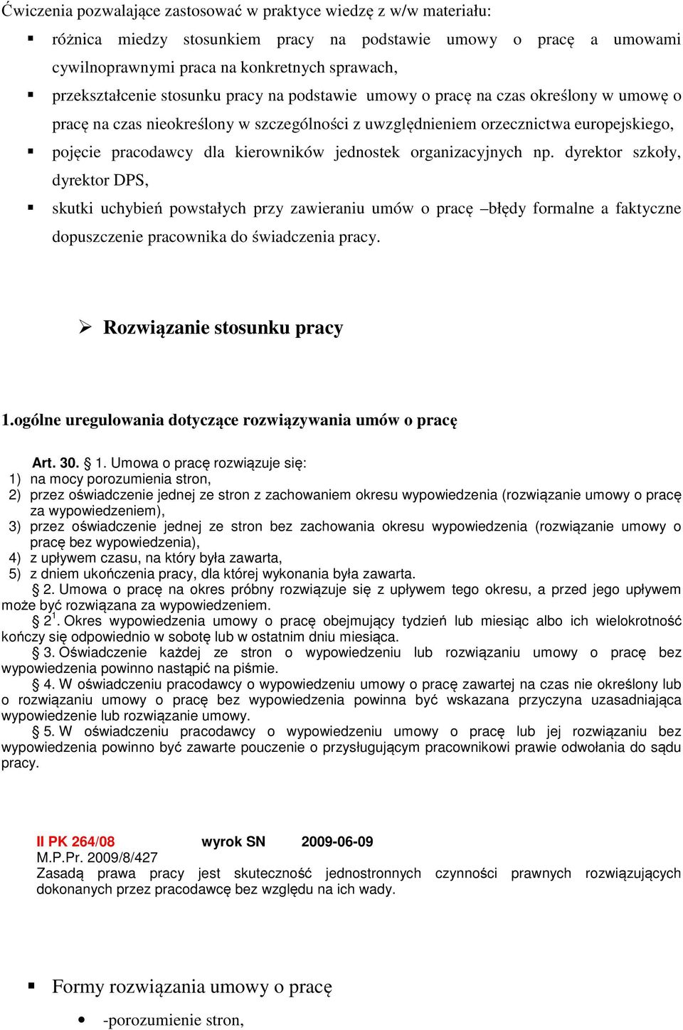 jednostek organizacyjnych np. dyrektor szkoły, dyrektor DPS, skutki uchybień powstałych przy zawieraniu umów o pracę błędy formalne a faktyczne dopuszczenie pracownika do świadczenia pracy.