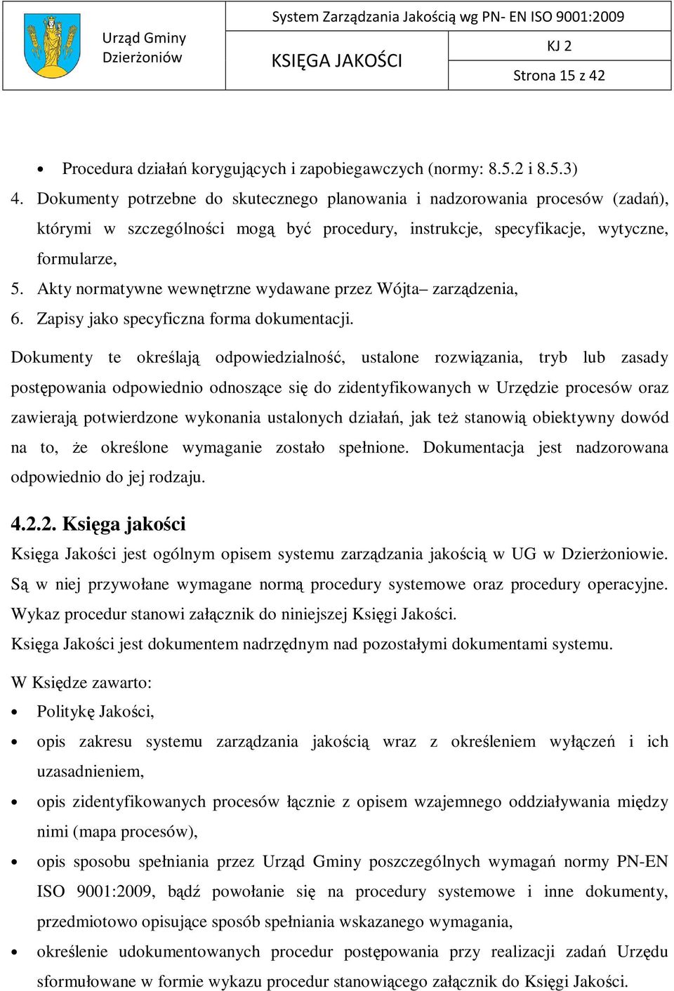 Akty normatywne wewnętrzne wydawane przez Wójta zarządzenia, 6. Zapisy jako specyficzna forma dokumentacji.