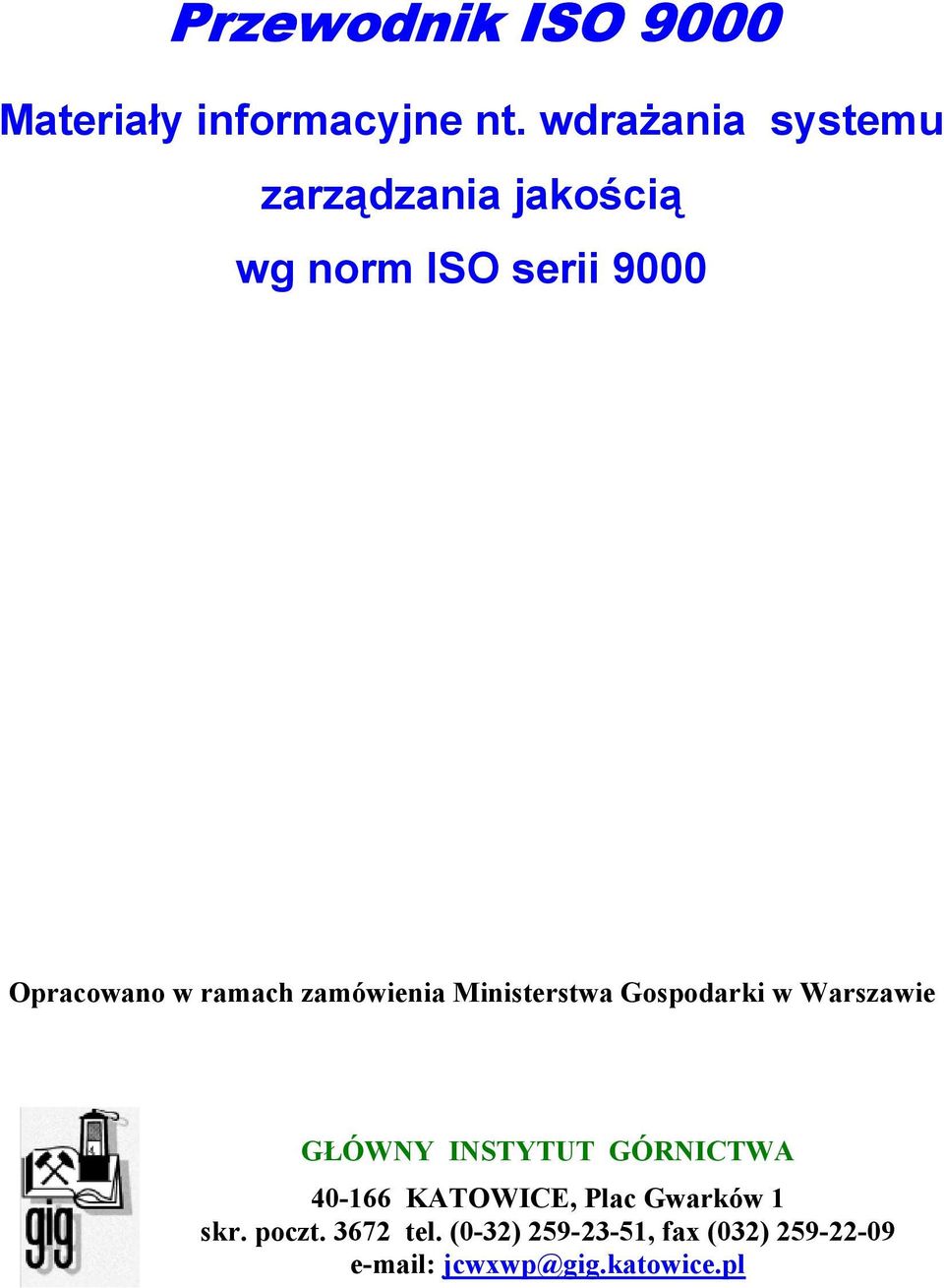 ramach zamówienia Ministerstwa Gospodarki w Warszawie GŁÓWNY INSTYTUT GÓRNICTWA