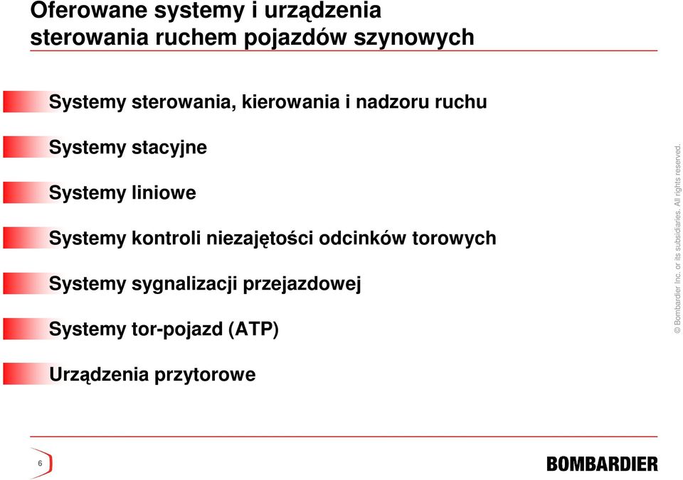 Systemy liniowe Systemy kontroli niezajętości odcinków torowych