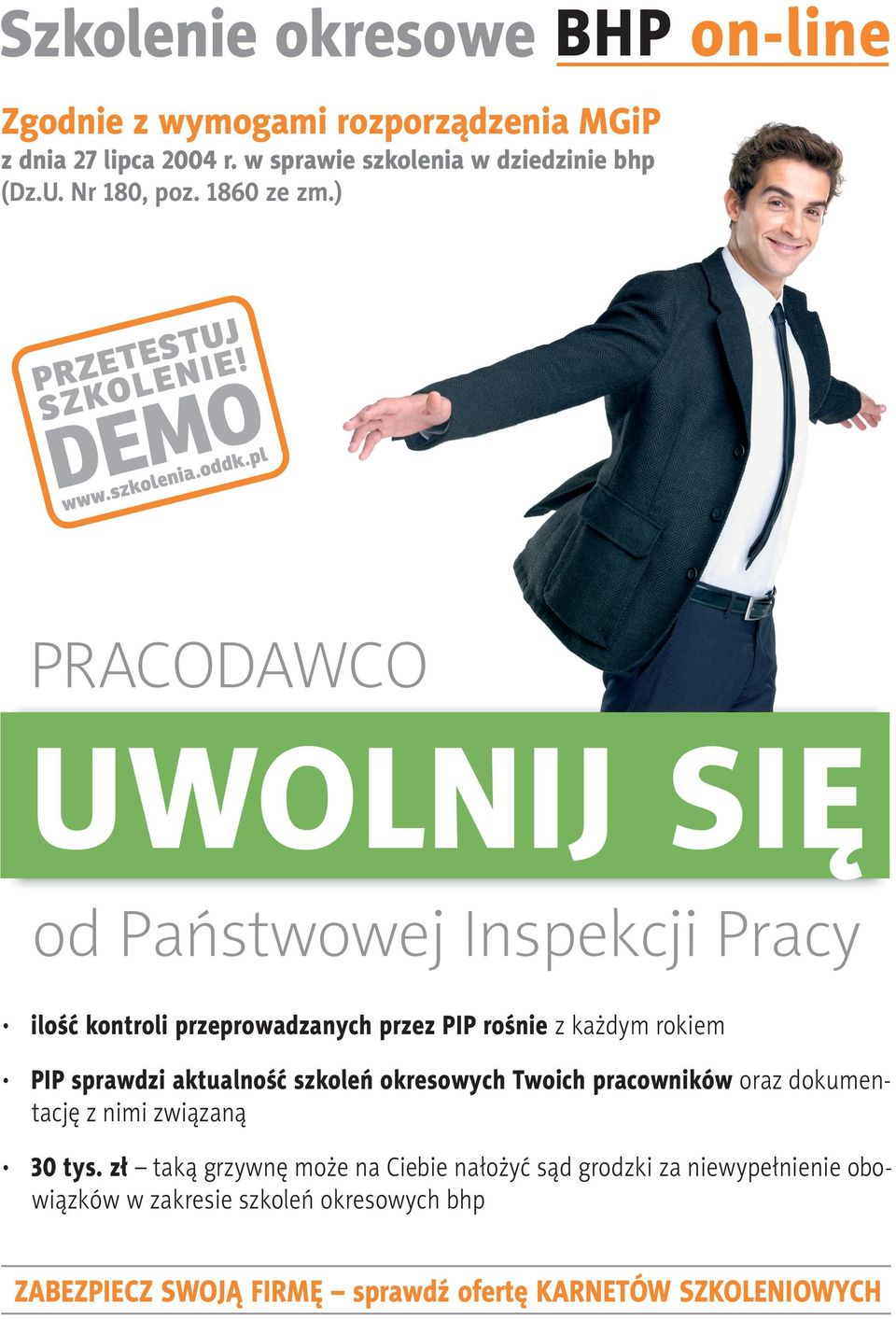 ) PRACODAWCO UWOLNIJ SIĘ od Państwowej Inspekcji Pracy ilość kontroli przeprowadzanych przez PIP rośnie z każdym rokiem PIP sprawdzi