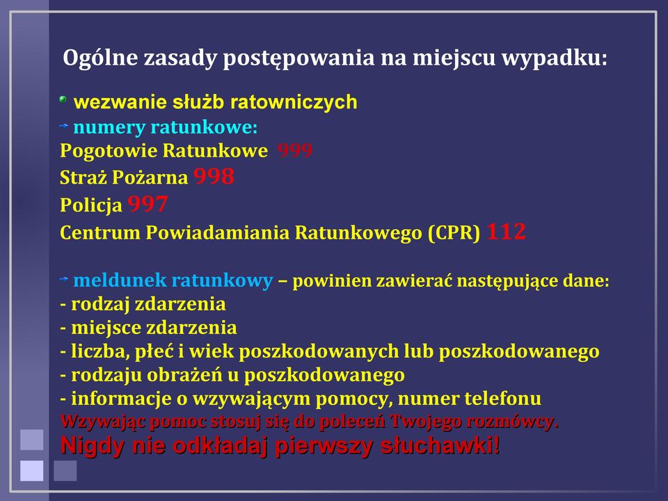 rodzaj zdarzenia - miejsce zdarzenia - liczba, płeć i wiek poszkodowanych lub poszkodowanego - rodzaju obrażeń u poszkodowanego -