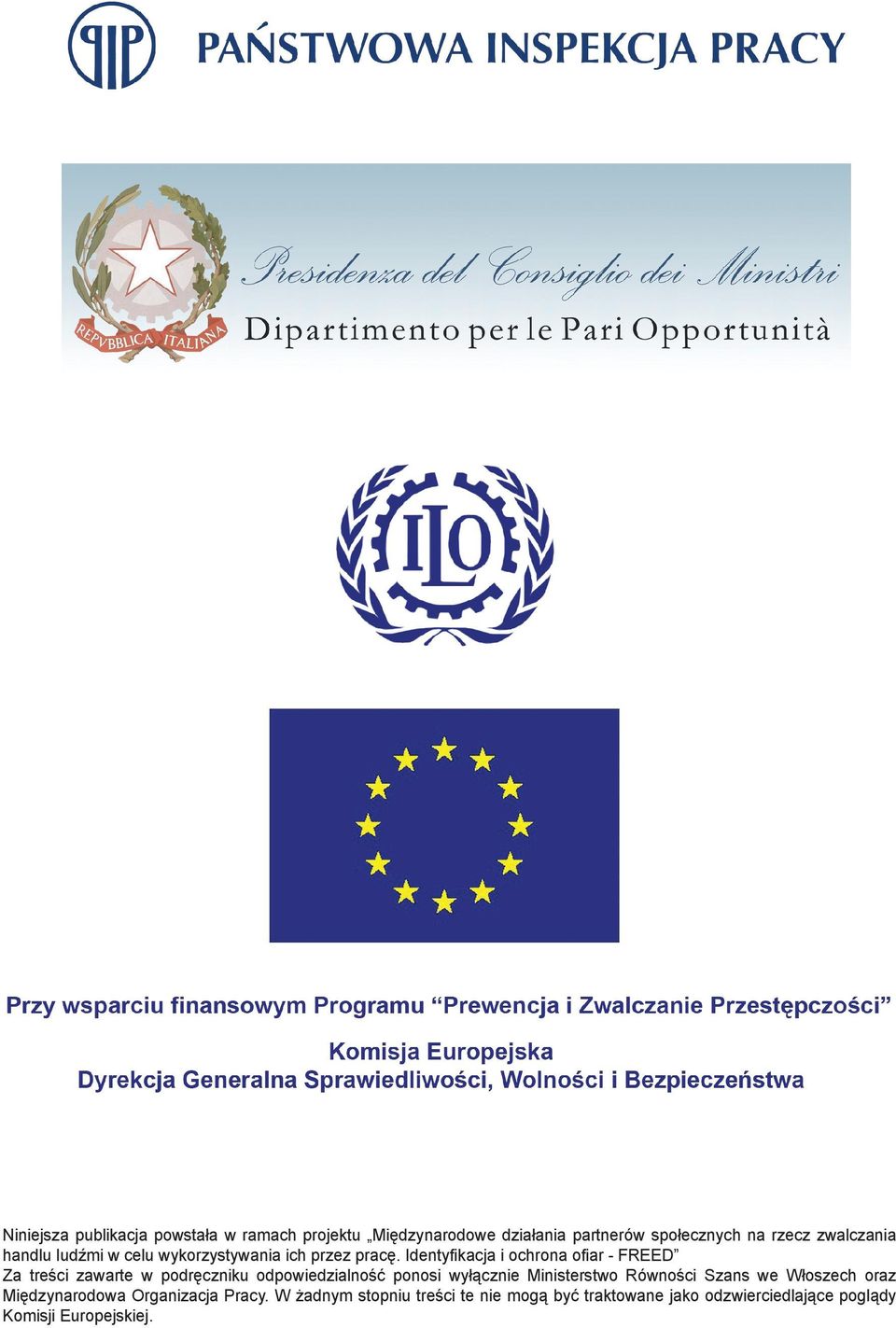 Kontrole dotyczące cudzoziemców zatrudnionych w Polsce 13 Podsumowanie 15 Praca przymusowa i wykorzystywanie do pracy w Polsce na podstawie badań terenowych 16 Wprowadzenie 16 Podstawowe informacje o