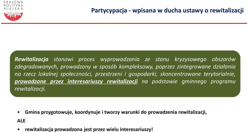 gospodarki, skoncentrowane terytorialnie, prowadzone przez interesariuszy rewitalizacji na podstawie gminnego programu