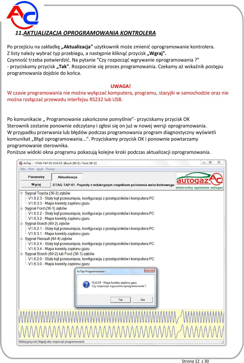 Rozpocznie się proces programowania. Czekamy aż wskaźnik postępu programowania dojdzie do kooca. UWAGA!