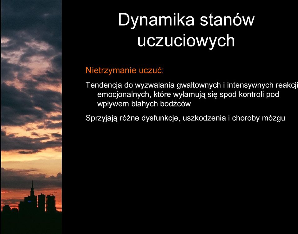 emocjonalnych, które wyłamują się spod kontroli pod wpływem