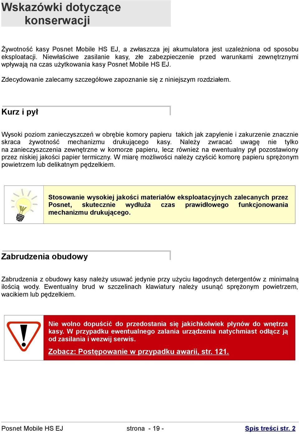 Zdecydowanie zalecamy szczegółowe zapoznanie się z niniejszym rozdziałem.