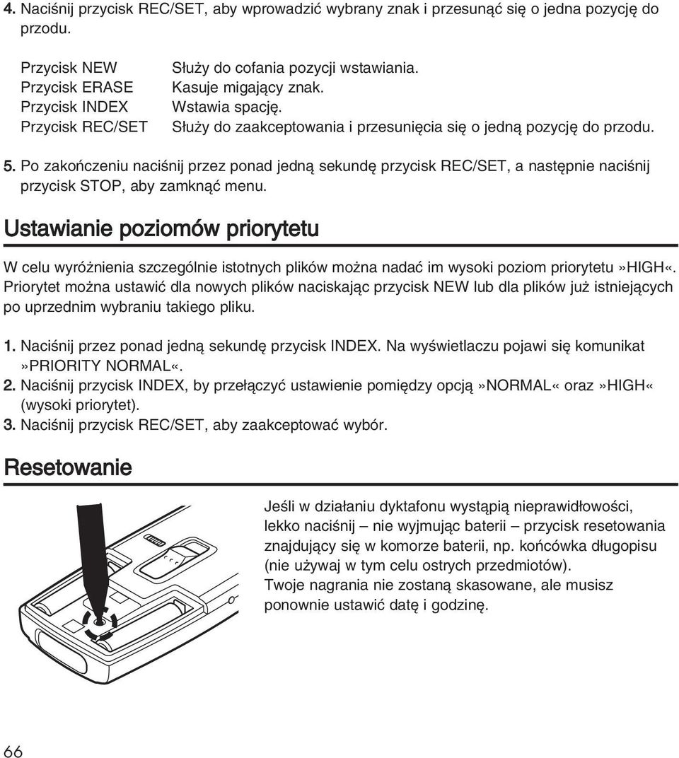 Po zakoƒczeniu naciênij przez ponad jednà sekund przycisk REC/SET, a nast pnie naciênij przycisk STOP, aby zamknàç menu.