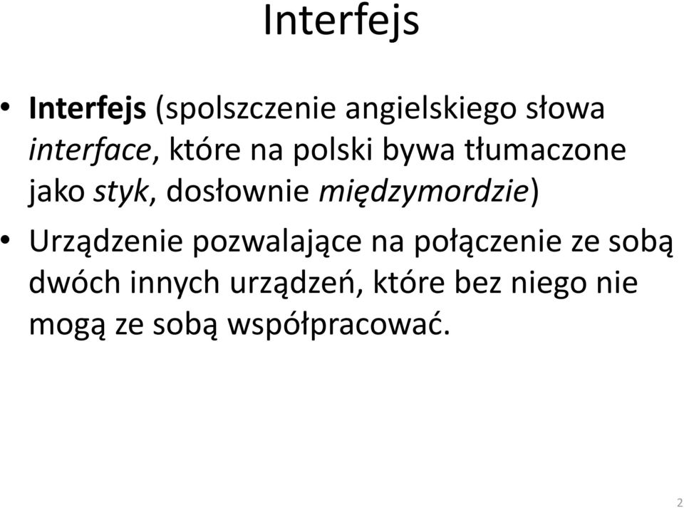 dosłownie międzymordzie) Urządzenie pozwalające na połączenie