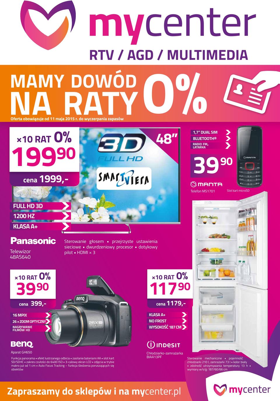 NAGRYWANIE FILMÓW HD Sterowanie głosem przejrzyste ustawienia sieciowe dwurdzeniowy procesor dotykowy pilot HDMI 3 117 90 1179,- NO FROST WYSOKOŚĆ 187 CM Aparat GH650 Funkcja panorama efekt