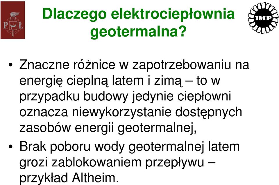 przypadku budowy jedynie ciepłowni oznacza niewykorzystanie dostępnych