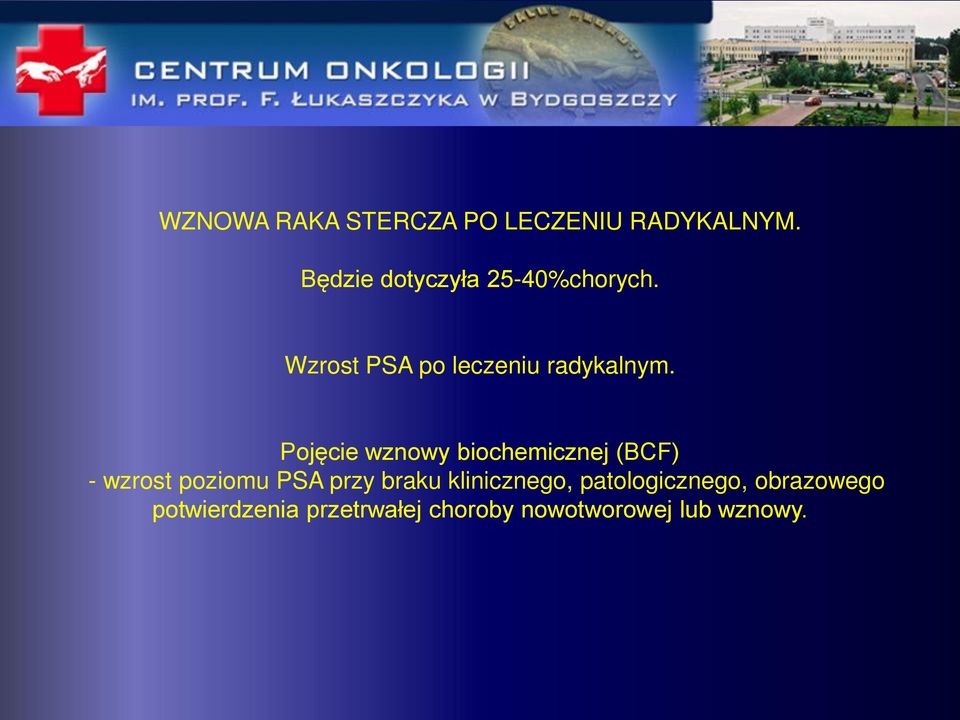 Pojęcie wznowy biochemicznej (BCF) - wzrost poziomu PSA przy braku