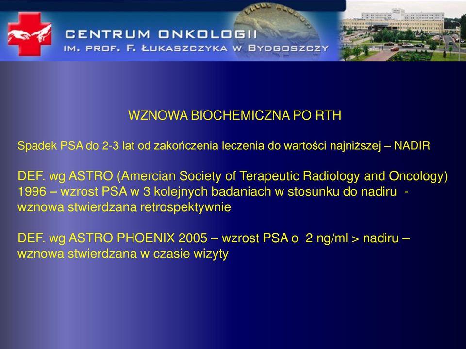 wg ASTRO (Amercian Society of Terapeutic Radiology and Oncology) 1996 wzrost PSA w 3