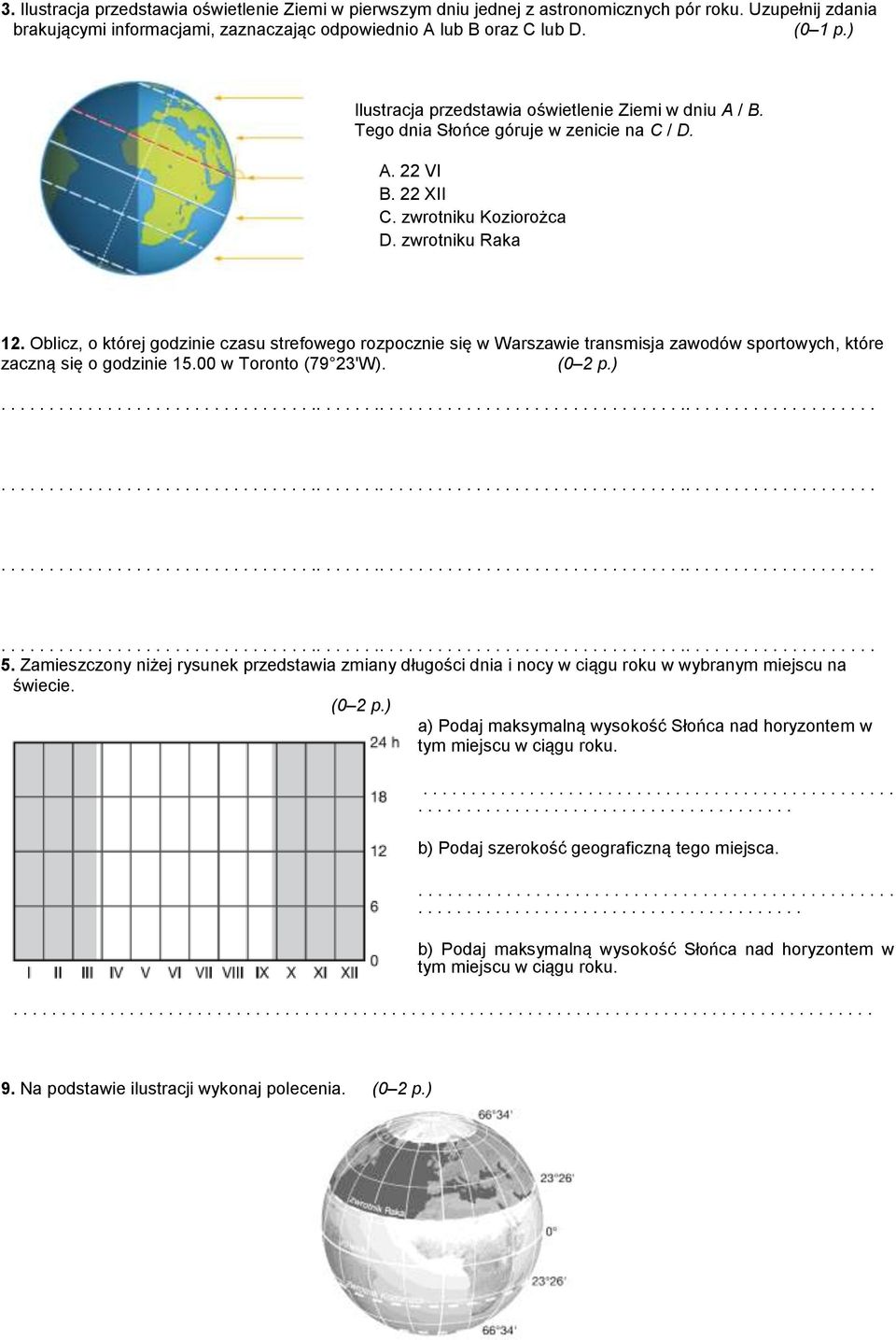 Oblicz, o której godzinie czasu strefowego rozpocznie się w Warszawie transmisja zawodów sportowych, które zaczną się o godzinie 15.00 w Toronto (79 23'W). 5.