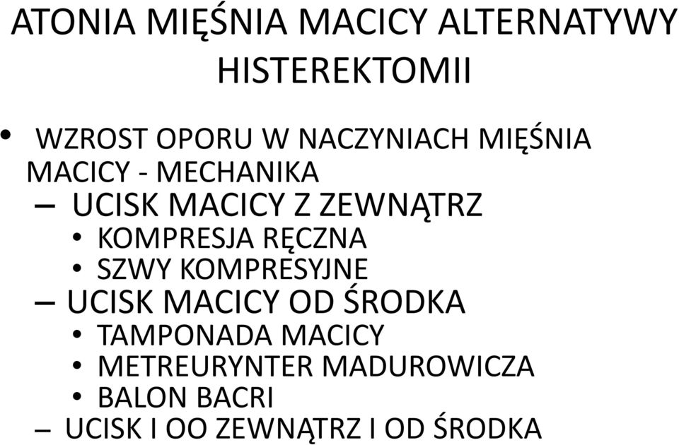 KOMPRESJA RĘCZNA SZWY KOMPRESYJNE UCISK MACICY OD ŚRODKA TAMPONADA