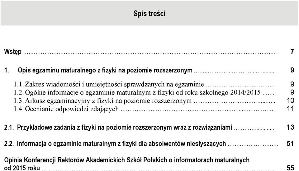 ... 11.1. Przykładowe zadania z fizyki na poziomie rozszerzonym wraz z rozwiązaniami... 13.