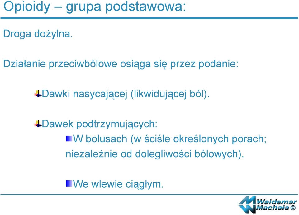 nasycającej (likwidującej ból).