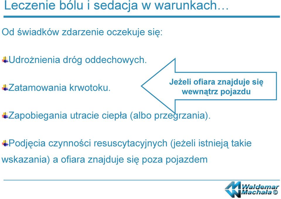 Jeżeli ofiara znajduje się wewnątrz pojazdu Zapobiegania utracie ciepła (albo