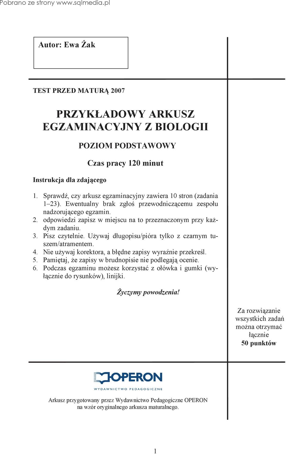 3. Pisz czytelnie. Uywaj długopisu/pióra tylko z czarnym tuszem/atramentem. 4. Nie uywaj korektora, a błdne zapisy wyranie przekrel. 5. Pamitaj, e zapisy w brudnopisie nie podlegaj ocenie. 6.