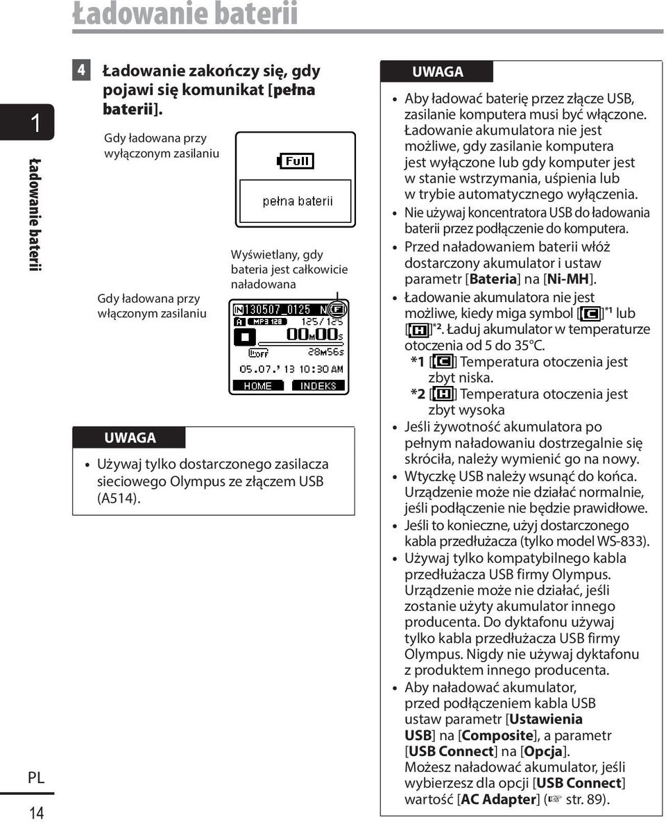 (A514). Aby ładować baterię przez złącze USB, zasilanie komputera musi być włączone.