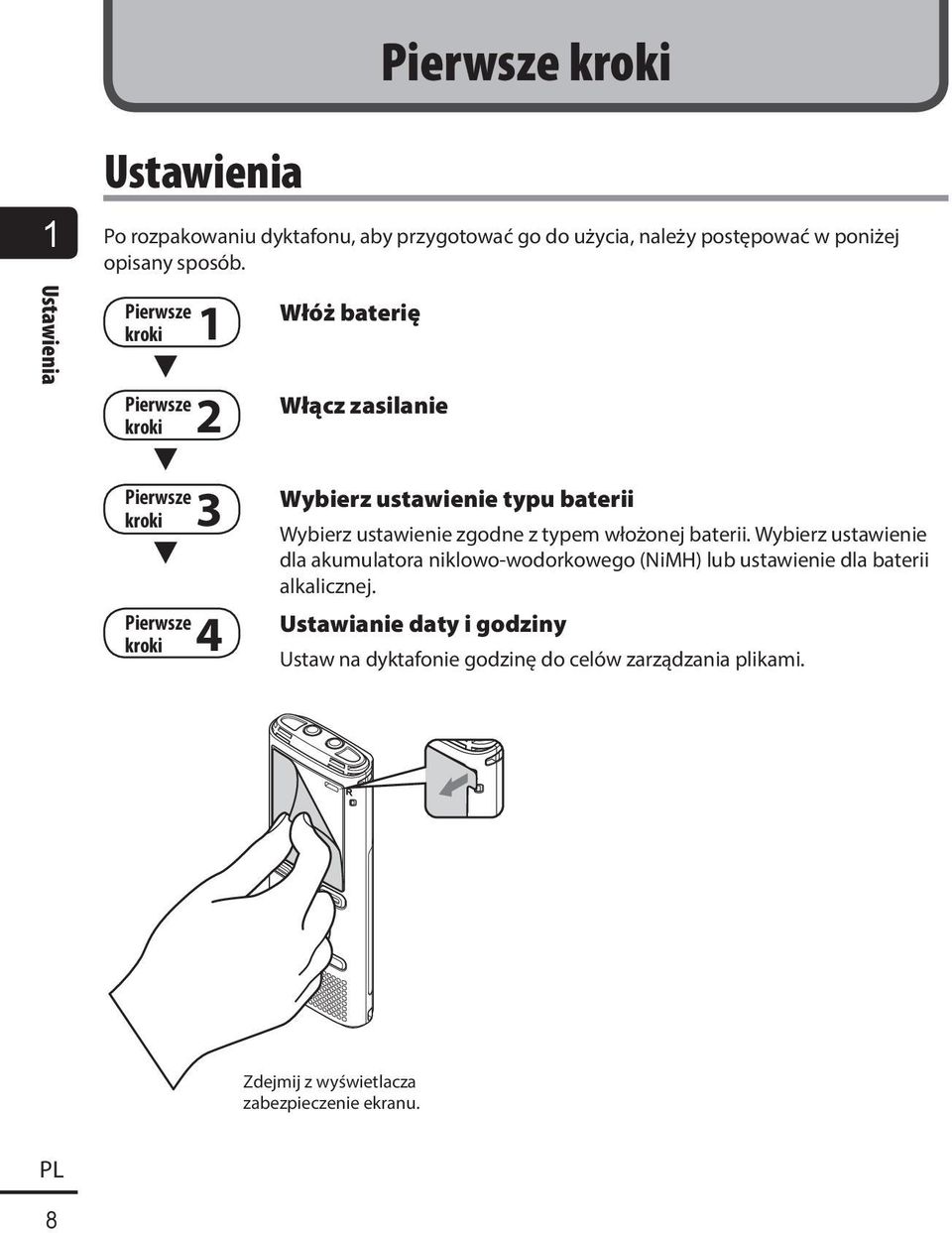 zgodne z typem włożonej baterii. Wybierz ustawienie dla akumulatora niklowo-wodorkowego (NiMH) lub ustawienie dla baterii alkalicznej.