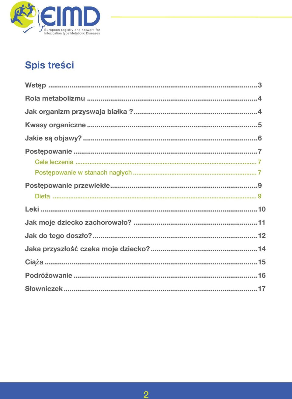 .. 7 Postępowanie przewlekłe...9 Dieta... 9 Leki...10 Jak moje dziecko zachorowało?