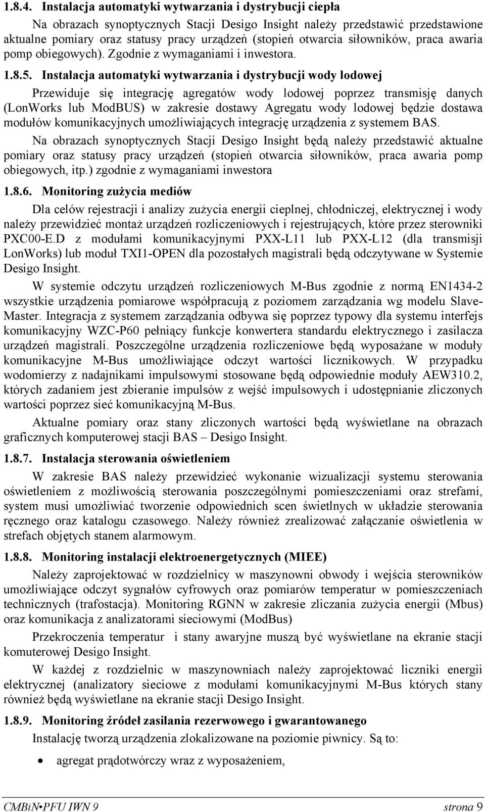 siłowników, praca awaria pomp obiegowych). Zgodnie z wymaganiami i inwestora. 1.8.5.