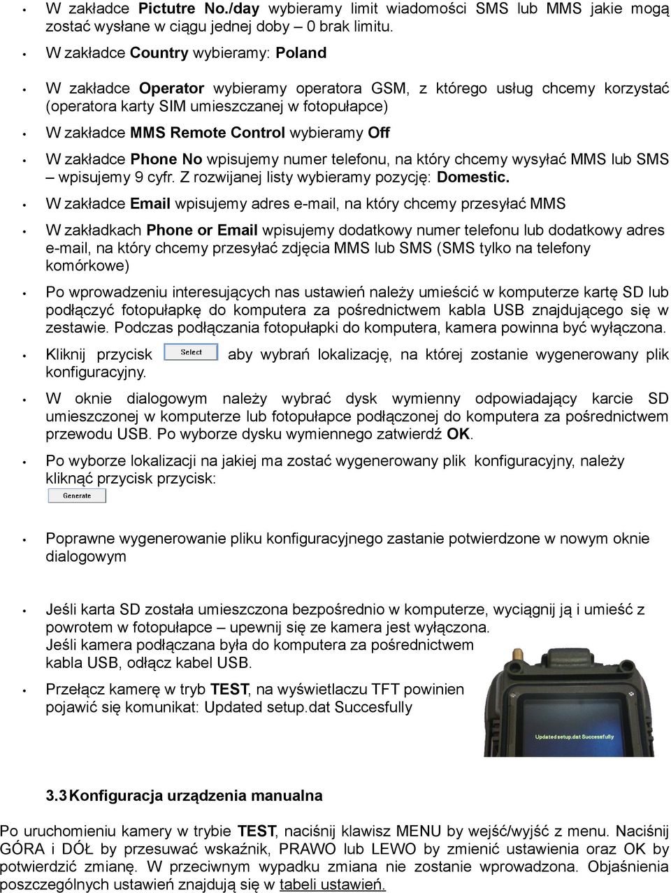 wybieramy Off W zakładce Phone No wpisujemy numer telefonu, na który chcemy wysyłać MMS lub SMS wpisujemy 9 cyfr. Z rozwijanej listy wybieramy pozycję: Domestic.