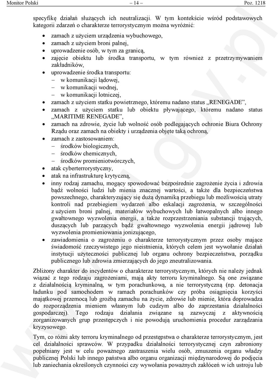 granicą, zajęcie obiektu lub środka transportu, w tym również z przetrzymywaniem zakładników, uprowadzenie środka transportu: w komunikacji lądowej, w komunikacji wodnej, w komunikacji lotniczej,