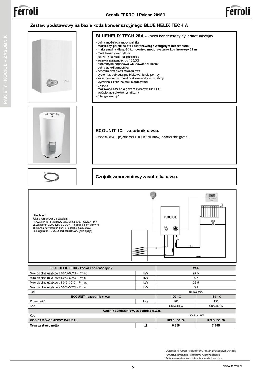automatyka pogodowa wbudowana w kocioł - pełna autodiagnostyka - ochrona przeciwzamrożeniowa - system zapobiegający blokowaniu się pompy - zabezpieczenie przed brakiem wody w instalacji - wymiennik