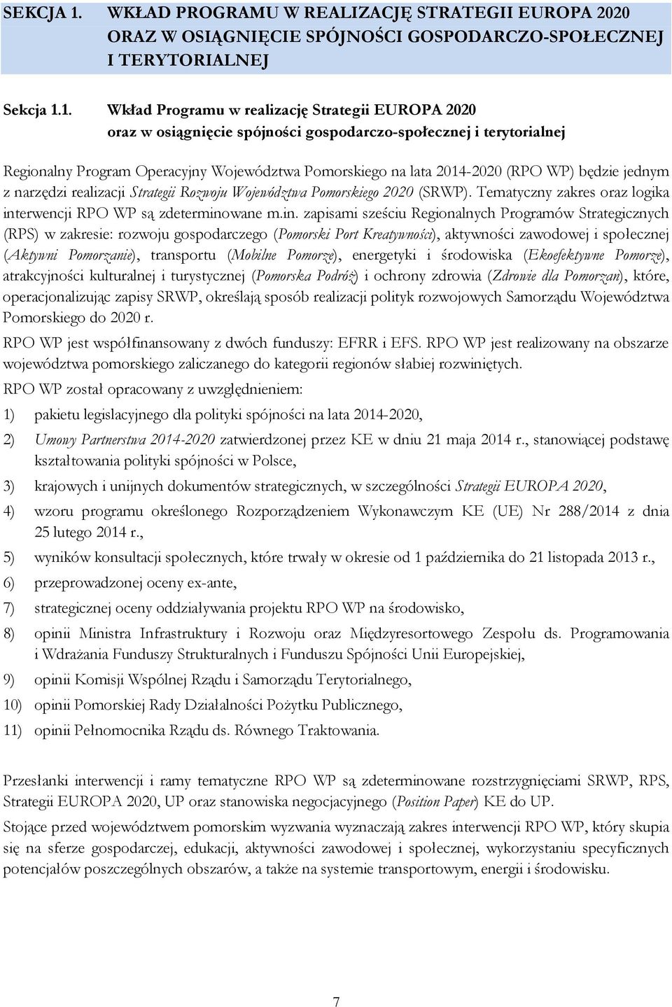 1. Wkład Programu w realizację Strategii EUROPA 2020 oraz w osiągnięcie spójności gospodarczo-społecznej i terytorialnej Regionalny Program Operacyjny Województwa Pomorskiego na lata 2014-2020 (RPO