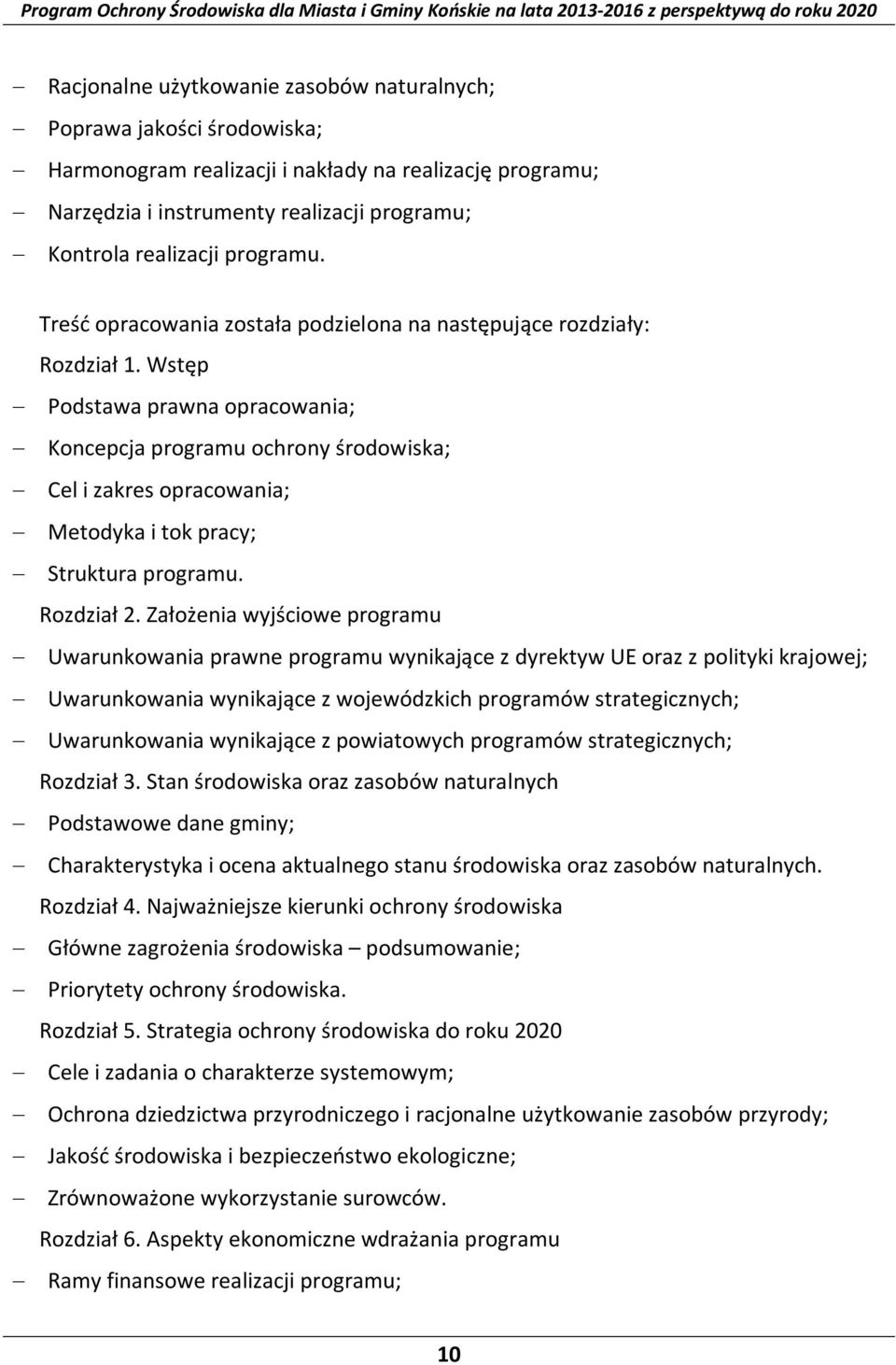 Wstęp Podstawa prawna opracowania; Koncepcja programu ochrony środowiska; Cel i zakres opracowania; Metodyka i tok pracy; Struktura programu. Rozdział 2.