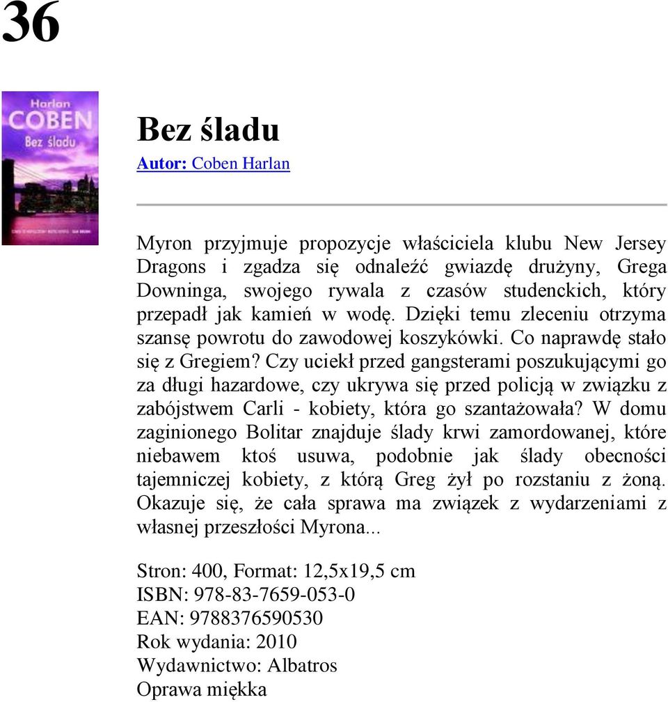 Czy uciekł przed gangsterami poszukującymi go za długi hazardowe, czy ukrywa się przed policją w związku z zabójstwem Carli - kobiety, która go szantażowała?