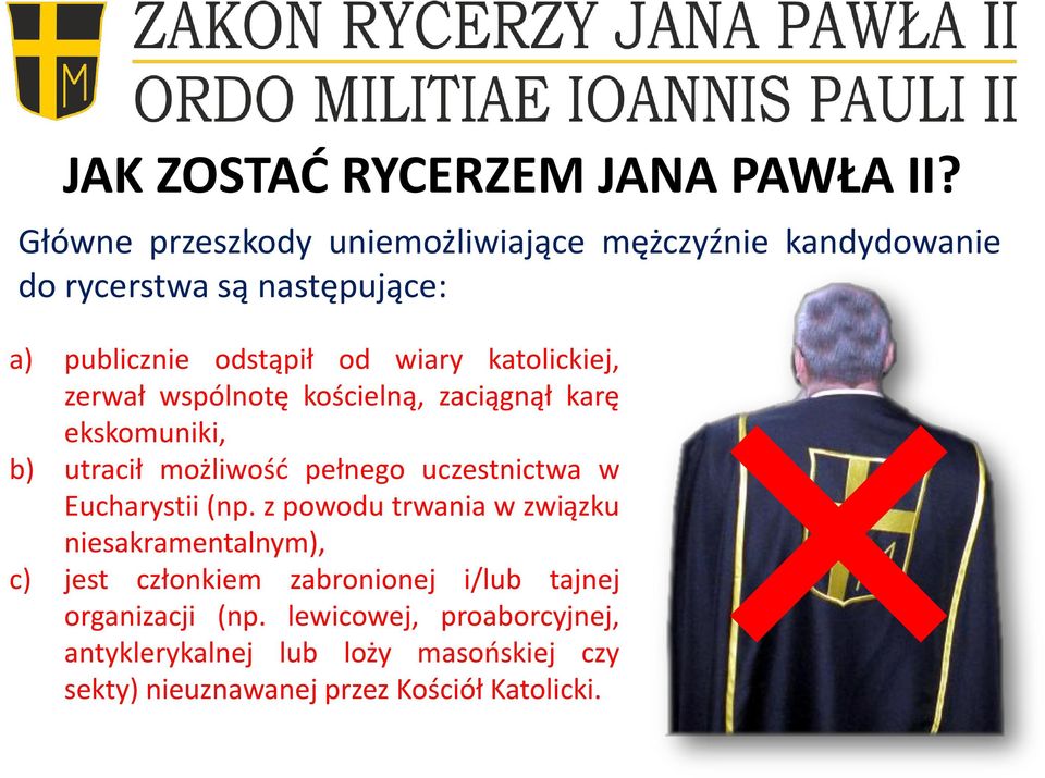 katolickiej, zerwał wspólnotę kościelną, zaciągnął karę ekskomuniki, b) utracił możliwość pełnego uczestnictwa w Eucharystii