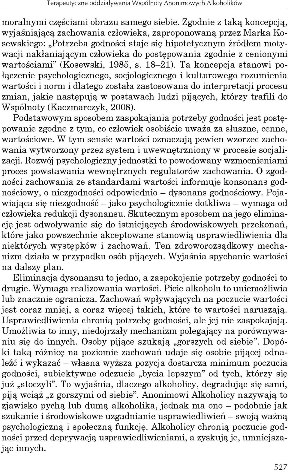 zgodnie z cenionymi wartościami (Kosewski, 1985, s. 18 21).