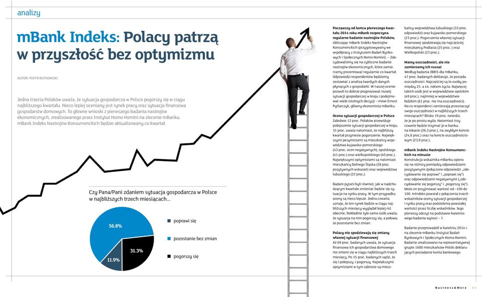 To główne wnioski z pierwszego badania nastrojów ekonomicznych, zrealizowanego przez Instytut Homo Homini na zlecenie mbanku. mbank Indeks Nastrojów Konsumenckich będzie aktualizowany co kwartał.