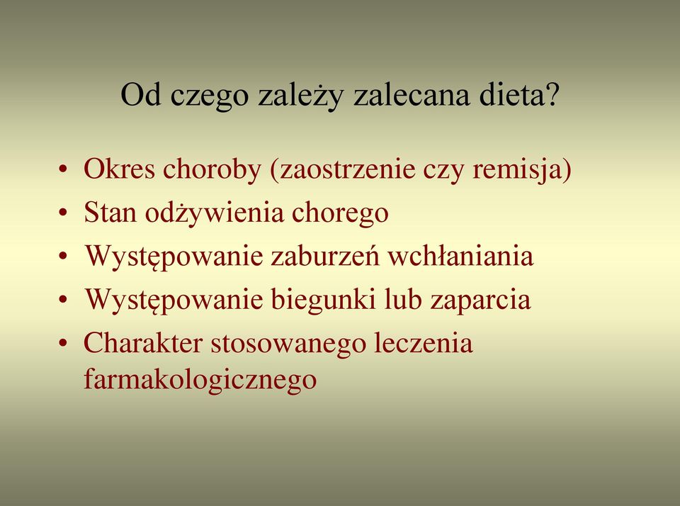 odżywienia chorego Występowanie zaburzeń wchłaniania