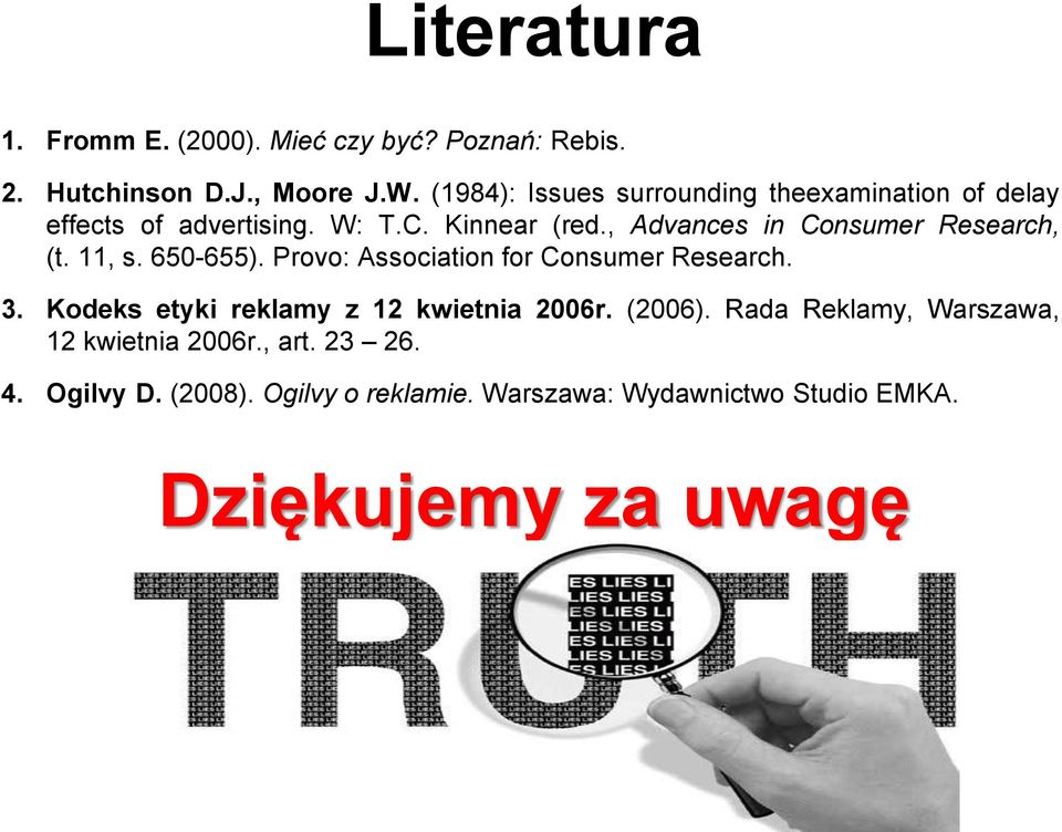 , Advances in Consumer Research, (t. 11, s. 650-655). Provo: Association for Consumer Research. 3.