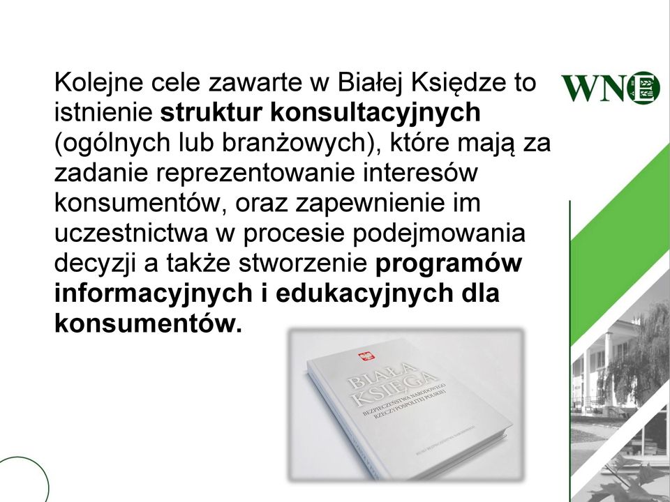 konsumentów, oraz zapewnienie im uczestnictwa w procesie podejmowania