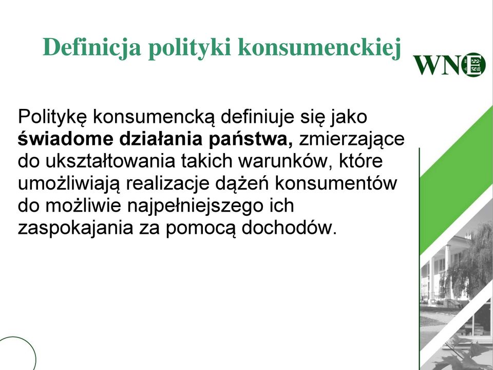 ukształtowania takich warunków, które umożliwiają realizacje