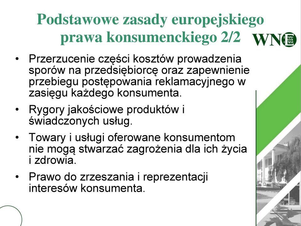 konsumenta. Rygory jakościowe produktów i świadczonych usług.