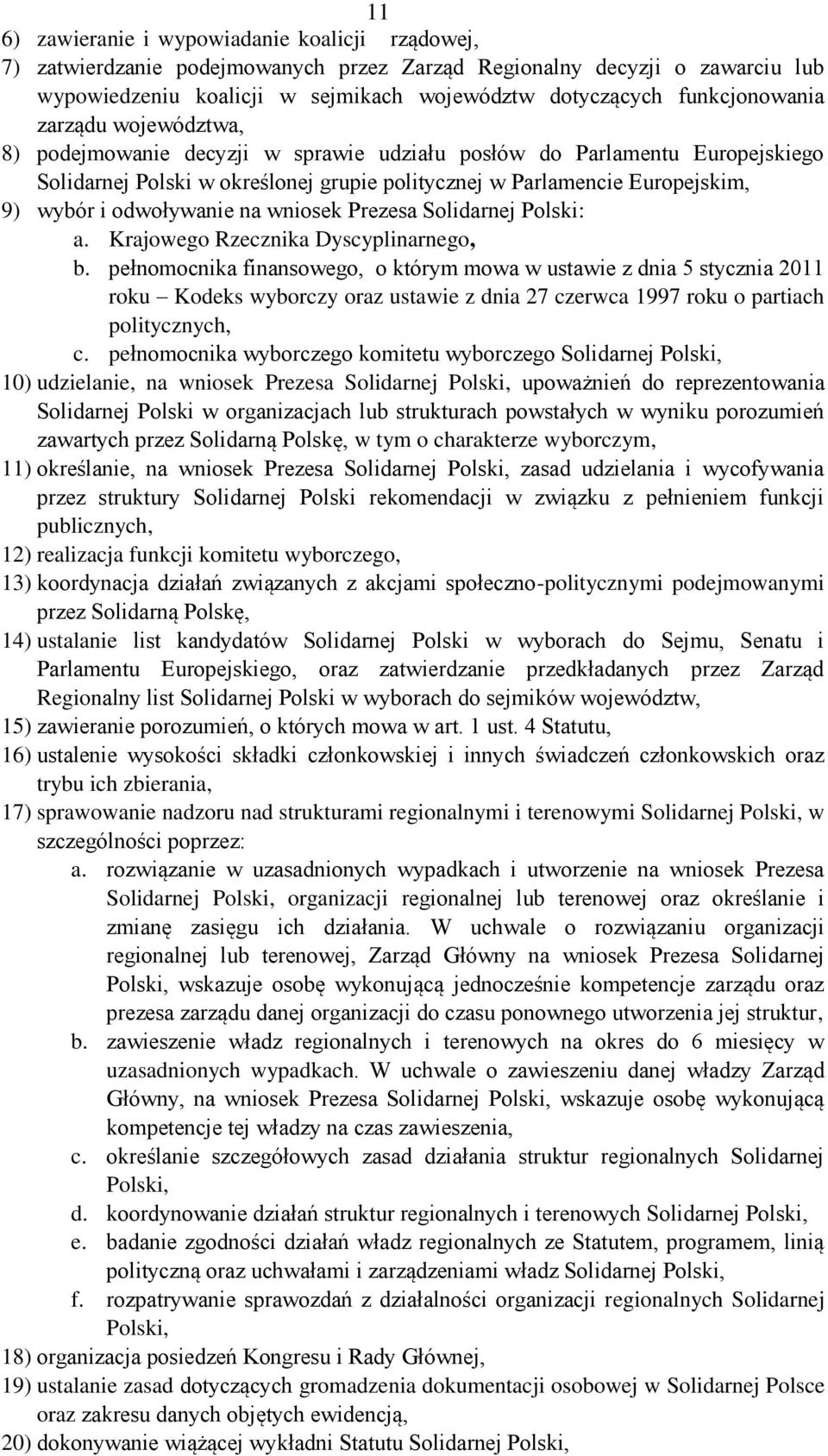 i odwoływanie na wniosek Prezesa Solidarnej Polski: a. Krajowego Rzecznika Dyscyplinarnego, b.