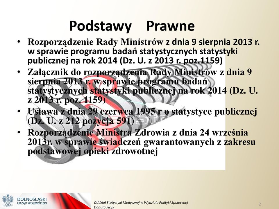 1159) Załącznik do rozporządzenia Rady Ministrów z dnia 9 sierpnia 2013 r.