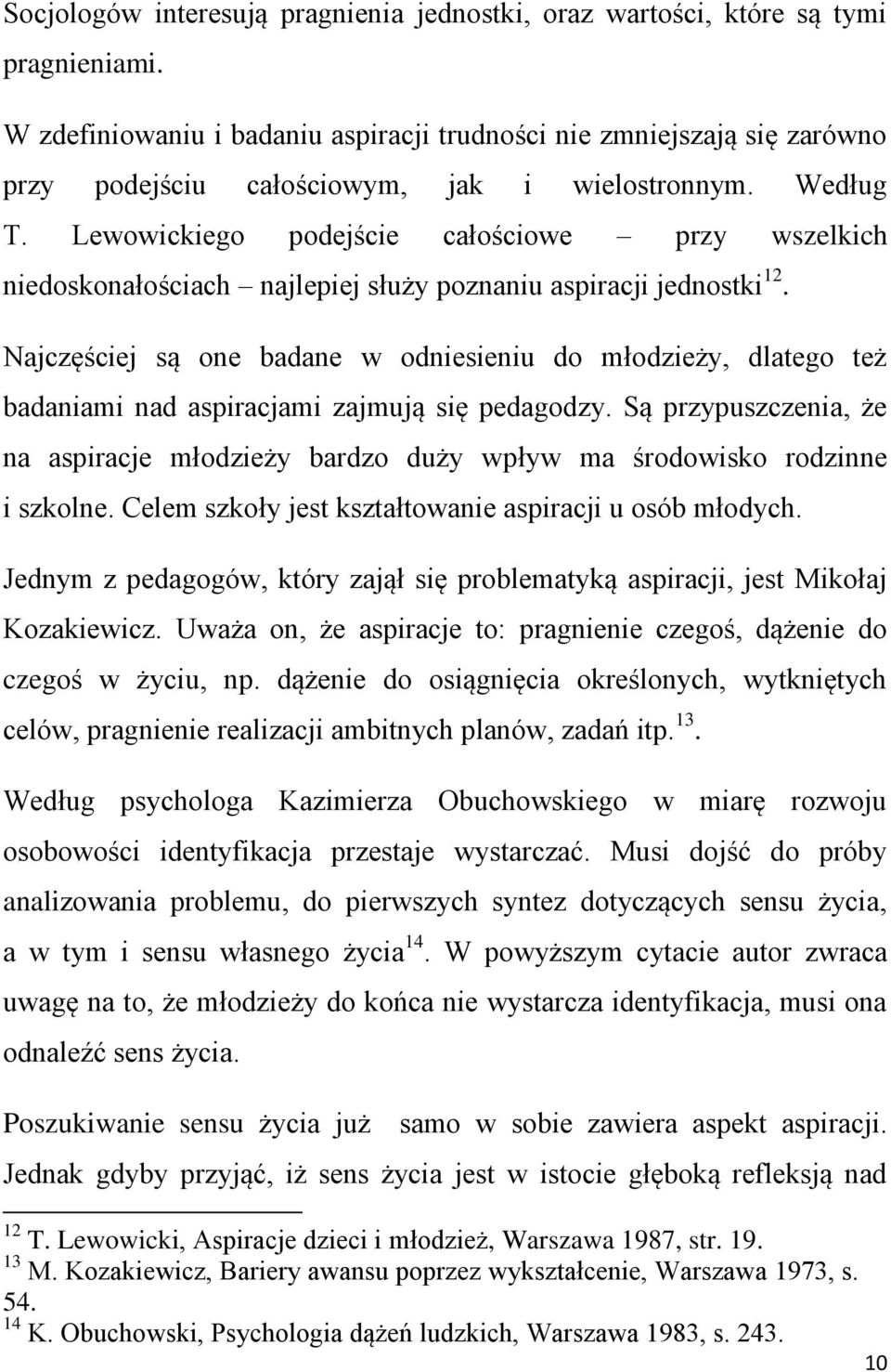 Lewowickiego podejście całościowe przy wszelkich niedoskonałościach najlepiej służy poznaniu aspiracji jednostki 12.