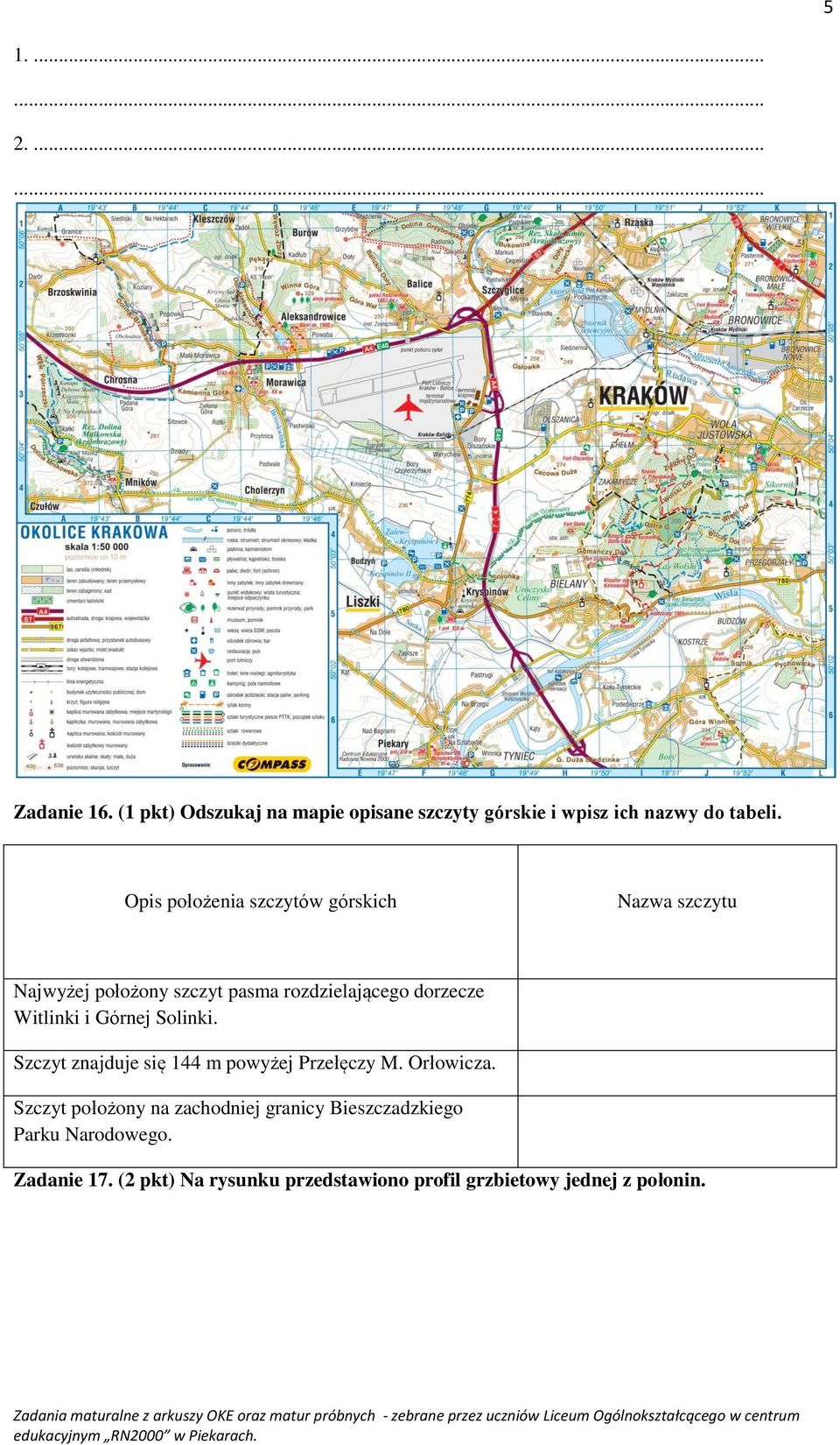 i Górnej Solinki. Szczyt znajduje się 144 m powyżej Przełęczy M. Orłowicza.