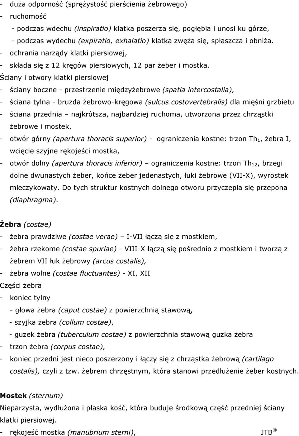 Ściany i otwory klatki piersiowej - ściany boczne - przestrzenie międzyŝebrowe (spatia intercostalia), - ściana tylna - bruzda Ŝebrowo-kręgowa (sulcus costovertebralis) dla mięśni grzbietu - ściana