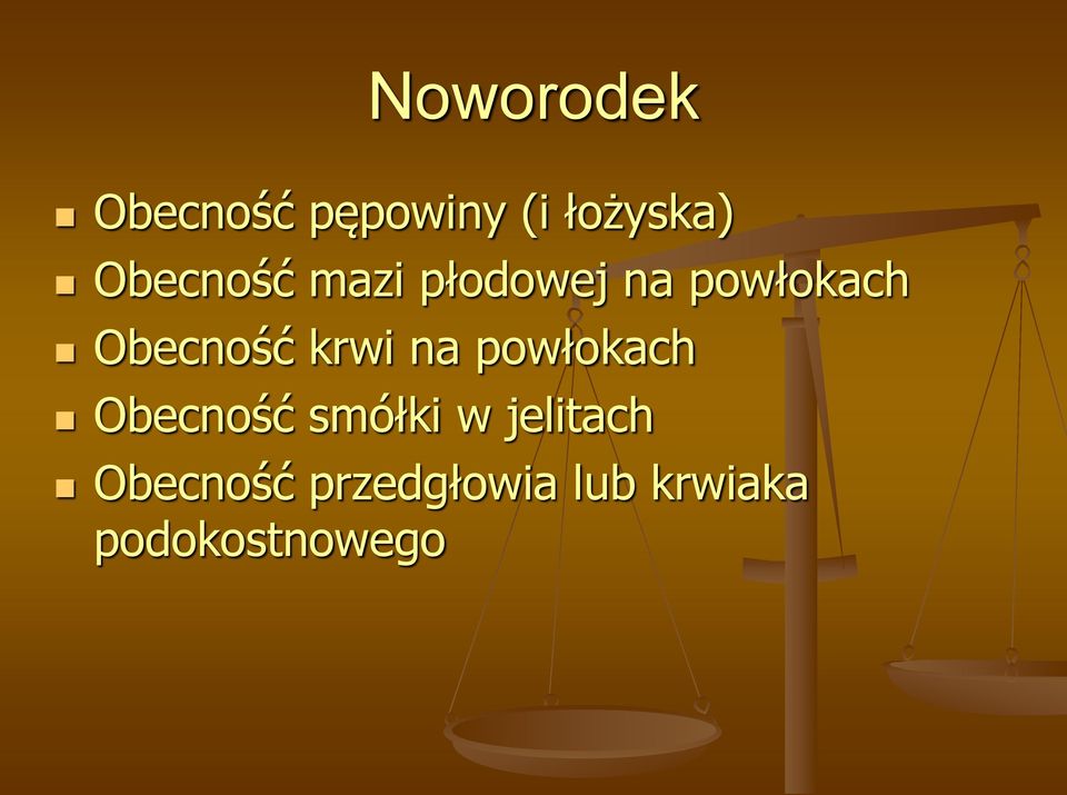 krwi na powłokach Obecność smółki w jelitach