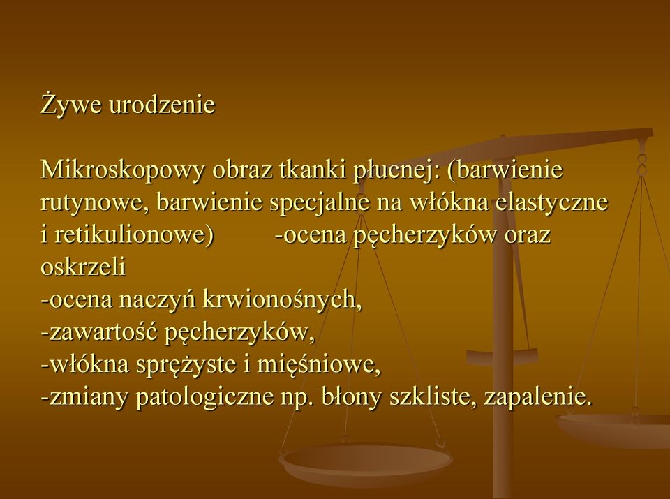 pęcherzyków oraz oskrzeli -ocena naczyń krwionośnych, -zawartość